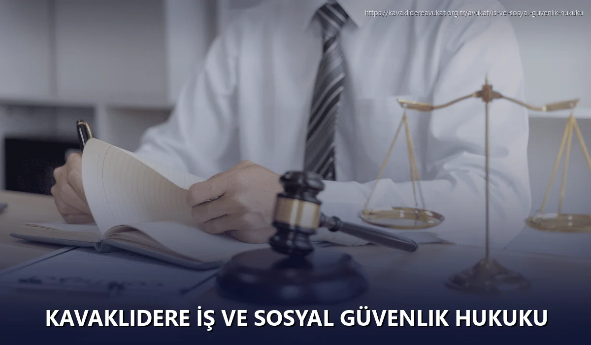 Kavaklıdere İş ve Sosyal Güvenlik Hukuku