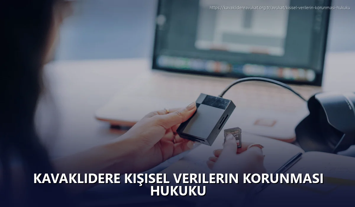 Kavaklıdere Kişisel Verilerin Korunması Hukuku