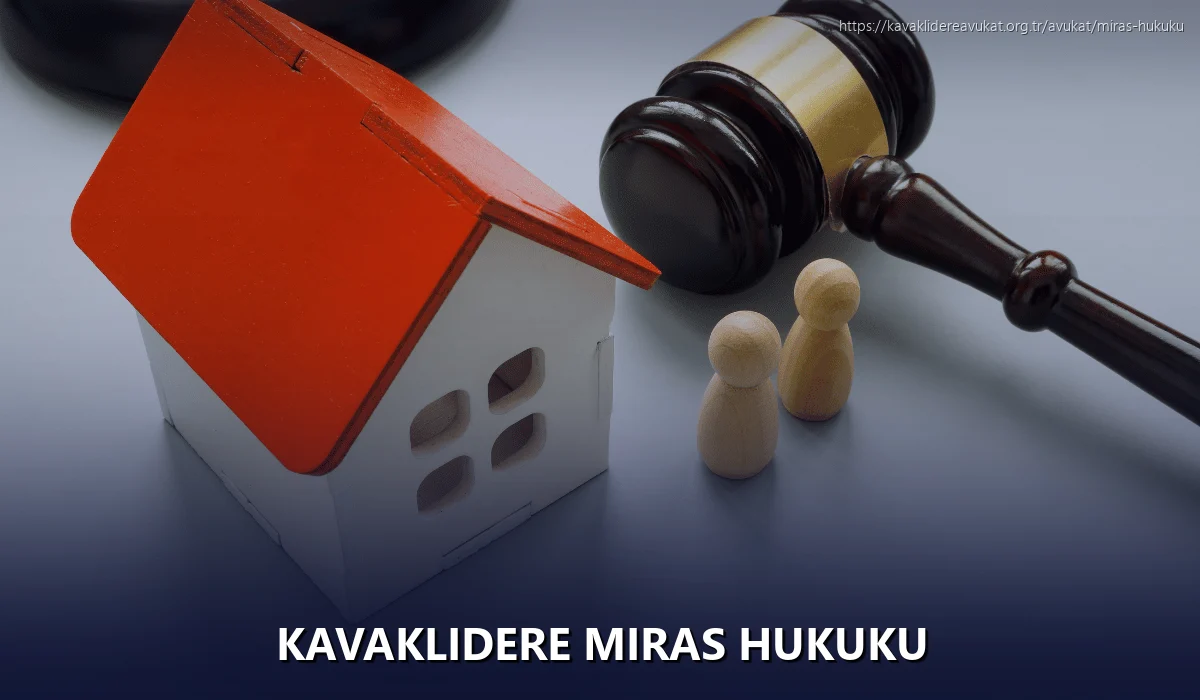 Kavaklidere Miras Hukuku