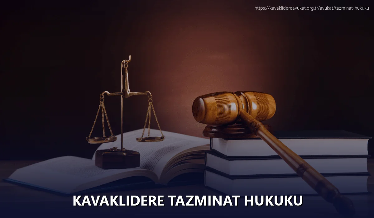 Kavaklıdere Tazminat Hukuku